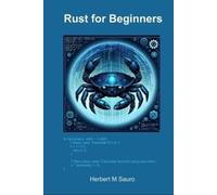 Herbert M Sauro Rust for Beginners (Tascabile)
