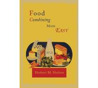 Herbert M Shelton Food Combining Made Easy (Tascabile)