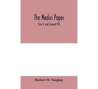 Herbert M Vaughan The Medici popes (Tascabile)