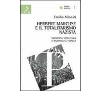 Herbert Marcuse e il totalitarismo nazista. Sovranità totalitaria e razionalità tecnica