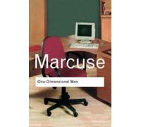 One-Dimensional Man: Studies in the Ideology of Advanced Industrial Society