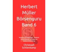 Herbert Müller Börsenguru Band 6: Verluste mit Vergnügen - Herberts humoristischer Leitfaden zur Geldverschwendung