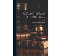 Herbert Newman Mozley A Concise Law Dictionary (Copertina rigida)