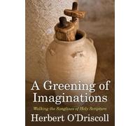 Herbert O'Driscoll A Greening of Imaginations (Tascabile)