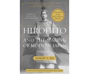 Herbert P. Bix Hirohito and the Making of Modern Japan (Tascabile)