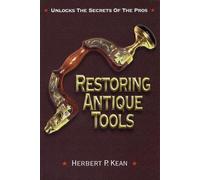 Herbert P. Kean Restoring Antique Tools (Tascabile)