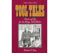 Herbert P. Kean Tool Tales, Stories and Tips for the Antique Tool Co (Tascabile)