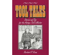 Herbert P. Kean Tool Tales, Stories and Tips for the Antique Tool Co (Tascabile)