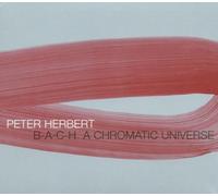 Herbert,Peter - B-a-C-H a Chromatic Universe