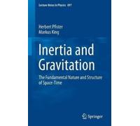 Herbert Pfister Markus King Inertia and Gravitation (Tascabile)
