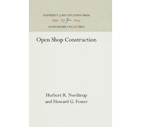 Herbert R. Northrup Howard G. Foster Open Shop Construction (Copertina rigida)