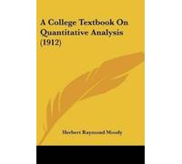 Herbert Raymond Moo A College Textbook On Quantitative Analysis (191 (Tascabile)