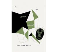 Herbert Read The Green Child (Tascabile)