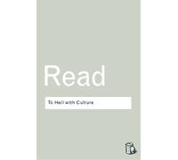 To Hell With Culture: And other essays on art and society