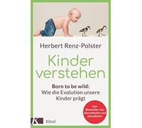 Herbert Renz-Po Kinder verstehen: Born to be wild: Wie die Ev (Copertina rigida)