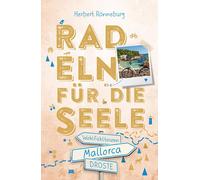 Herbert Rönneburg Mallorca. Radeln für die Seele: Wohlfühltouren (Tascabile)