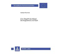 Herbert Rommel Zum Begriff des Boesen bei Augustinus und Kant (Tascabile)