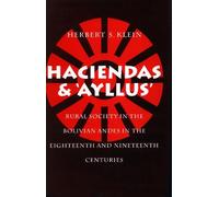 Herbert S. Klein Haciendas and Ayllus (Copertina rigida)