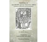 Herbert Silberer Symbolism of Alchemy and the Occult Arts (Tascabile)