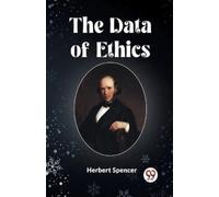 Herbert Spencer The Data of Ethics (Tascabile)