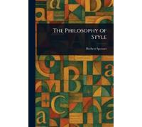 Herbert Spencer The Philosophy of Style (Tascabile)