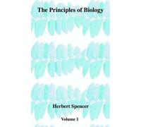 Herbert Spencer The Principles of Biology (Tascabile)