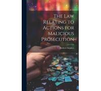 Herbert Stephen The Law Relating to Actions for Malicious Pro (Copertina rigida)