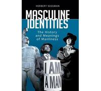 Herbert Sussman Masculine Identities (Copertina rigida)