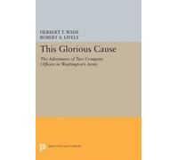 Herbert Treadwell Wade Robert A. Lively This Glorious Cause (Tascabile)