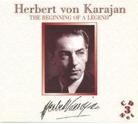 Herbert Von Karajan - Beginning of a Legend-Vol. 1-3