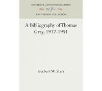 Herbert W. Starr A Bibliography of Thomas Gray, 1917-1951 (Copertina rigida)