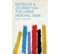 Herbert Waringt Notes of a Journey on the Upper Mekong, Siam. by H. (Tascabile)