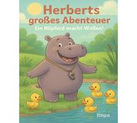 Herberts großes Abenteuer: Ein Nilpferd macht Wellen!