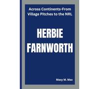 HERBIE FARNWORTH: Across Continents-From Village Pitches to the NRL