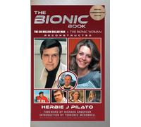 Herbie J Pilato The Bionic Book - The Six Million Dollar Man (Copertina rigida)