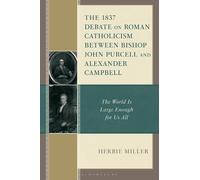 Herbie Miller The 1837 Debate on Roman Catholicism Between Bi (Copertina rigida)