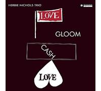 Herbie Nichols - Trio - Love Gloom Cash Love