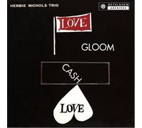 HERBIE NICHOLS TRIO - Love Gloom Cash Love