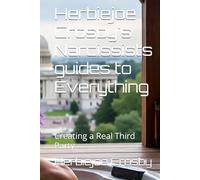 Herbiejoe Crosby's Narcissists guides to Everything: Creating a Real Third Party