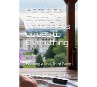 Herbiejoe Crosby's Narcissists guides to Everything: Creating a Real Third Party