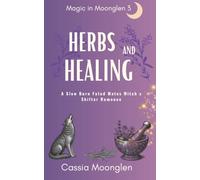 Herbs and Healing: A Grumpy Sunshine Witch x Shifter Fated Mates Romance