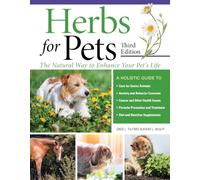 Herbs for Pets, Third Edition: The Natural Way to Enhance Your Pet's Life
