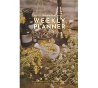 Herbs & Healing: Undated Weekly Planner for Natural Living