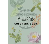 Herbs & Remedies Plants Coloring Book: A Relaxing Collection of Detailed & Easy to Color Herbs and Medicinal Plants for All Ages | Single-sided ... cm) | 50 unique designs! | Great Gift!