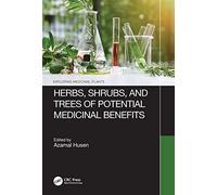 Herbs, Shrubs, and Trees of Potential Medicinal Benefits