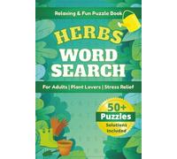 Herbs Word Search Puzzle Book: Relaxing and Fun Word Searches Featuring 50+ Puzzles about Herbs and Plants | Easy to Read Print, Solutions Included | ... 110 pages | Gift for Plant and Puzzle Lovers