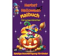 Herbst & Halloween für junge Künstler - Spaßige Beschäftigung für Kinder: Für Jungen und Mädchen von 4-6 Jahren - Farbiges Innenleben - Große, klare ... eigener Seite - Kein Durchdrücken der Farben