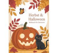 Herbst & Halloween Malbuch für Senioren: Entspannendes Ausmalbuch mit großen, einfachen Motiven