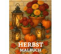 Herbst Malbuch für Erwachsene: 50 Herbstmotive zur Entspannung und zum Stressabbau