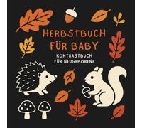 Herbstbuch für Baby : Kontrastbuch für Babys - Schwarz Weiß Buch für Neugeborene, ab 0 Monate, Visuelle Stimulation für Säuglinge, Neugeborenen Geschenk personalisiert